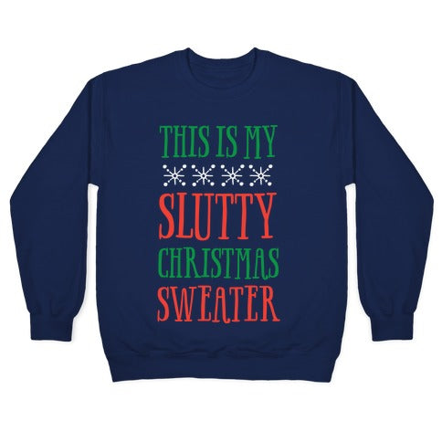 This Is My Slutty Christmas Sweater Crewneck Sweatshirt